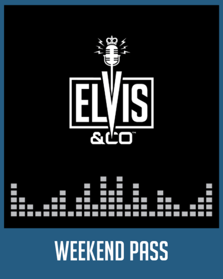 2024 Elvis and Co Weekend Pass