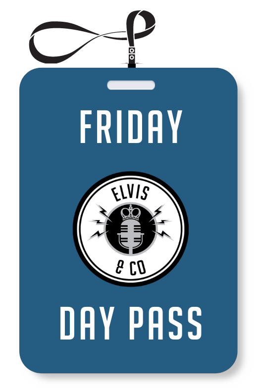 2024 Day Passes Friday at Elvis and Co