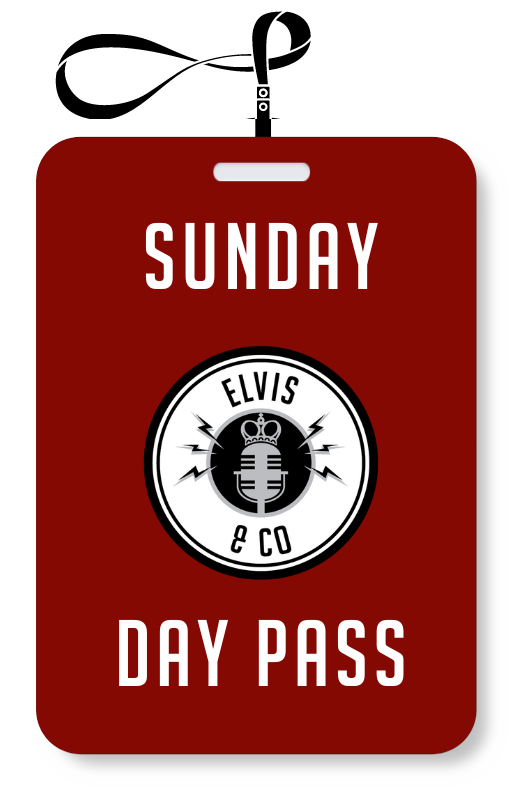 2024 Day Passes - Sunday at Elvis and Co