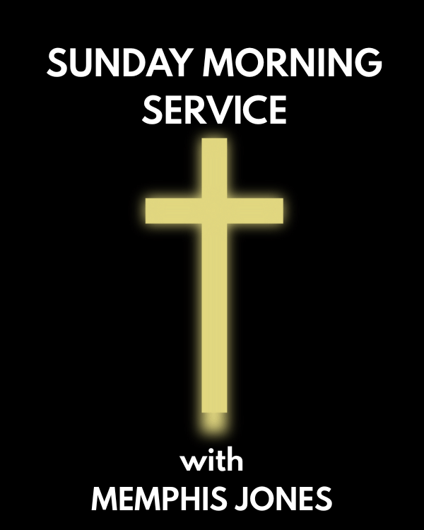 Sunday Morning Service with Memphis Jones