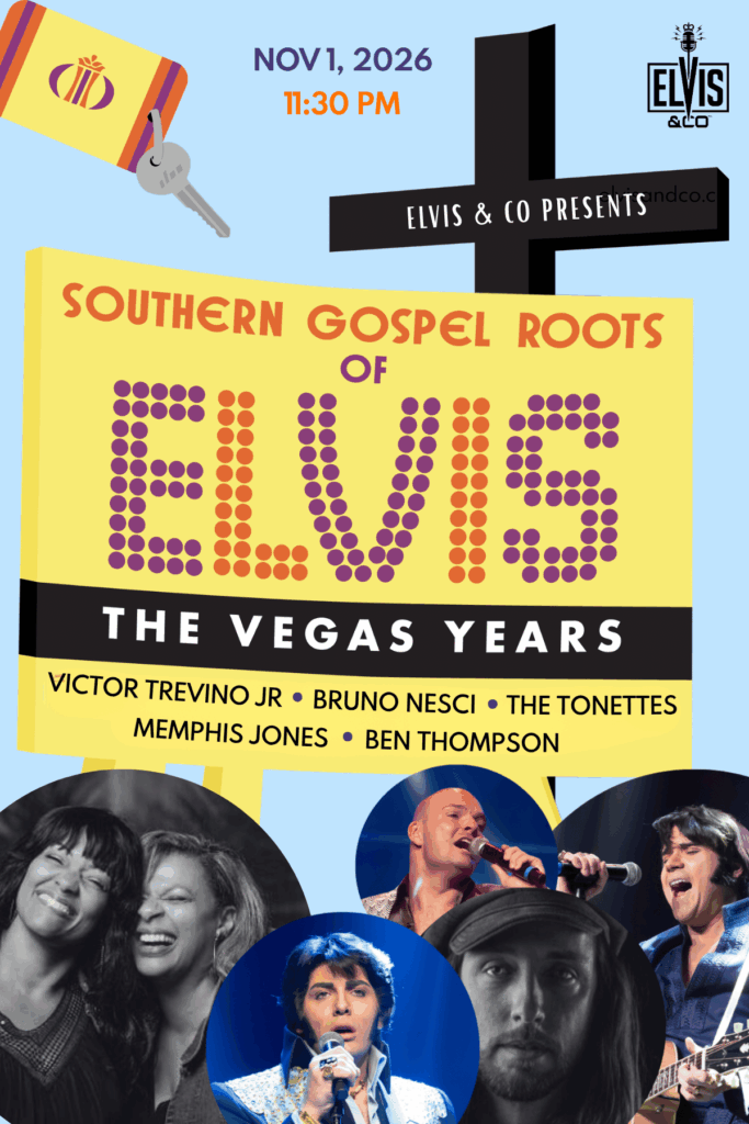 2026 Elvis & Co Southern Gospel Roots of Elvis The Early Vegas Years