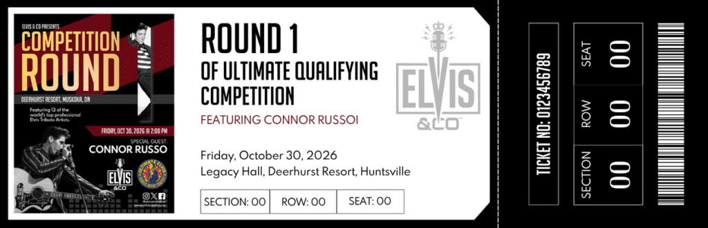 Concert ticket for Elvis & Co's 'Competition Round 1' featuring Connor Russo, Oct 30, 2026 at Legacy Hall, Deerhurst Resort, Huntsville. Section 00 Row 00 Seat 00, barcode on the side.